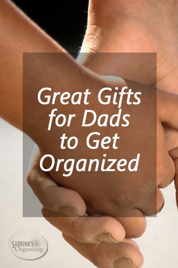 great gifts for dads to get organized sabrina s organizing great gifts for dads to get organized sabrina s organizing