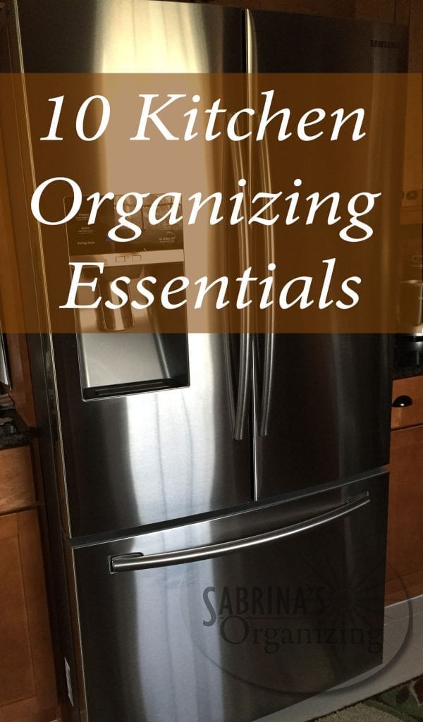 10 Kitchen Organizing Essentials Sabrina's Organizing