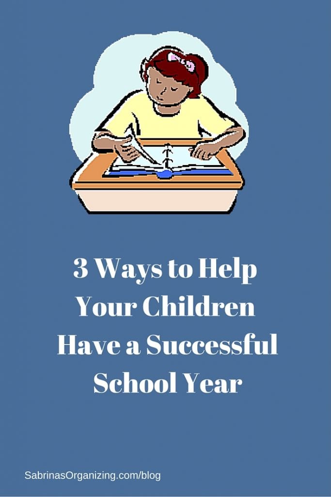 3 Ways to Help Your Children Have a Successful School Year | Sabrina's Organizing #school #children #organization