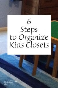 6 Steps to Organize Kids Closets