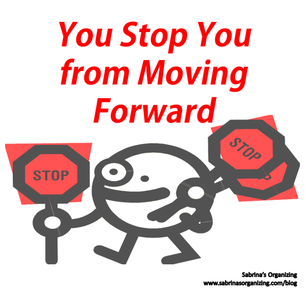 You Stop you from moving forward