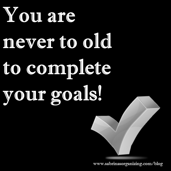 you are never too old to complete your goals quote image