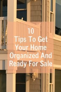 10 Tips To Get Your Home Organized And Ready For Sale