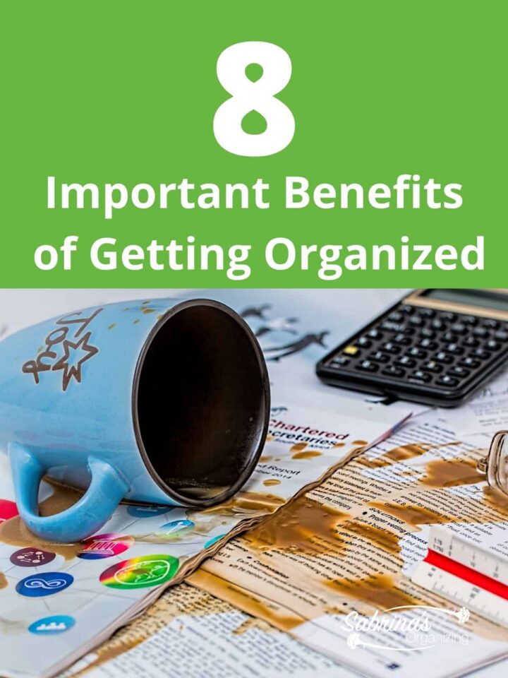 8 Important Benefits of Getting Organized - Featured image