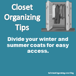 Divide your winter and summer coats for easy access.