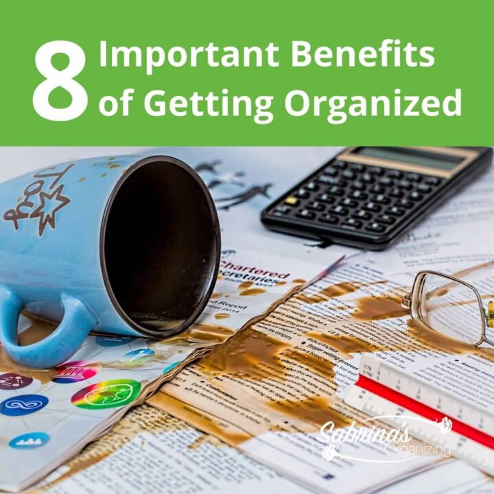 8 Important Benefits of Getting Organized - Square image