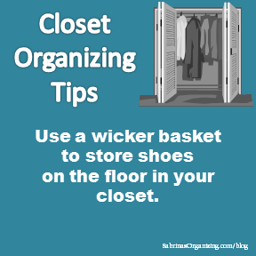Use a wicker basket to store shoes on the floor in your closet.