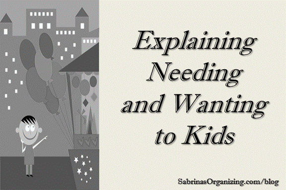 Explaining Needing and Wanting to kids