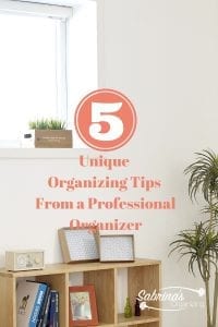 5 Unique Organizing Tips From a Professional Organizer