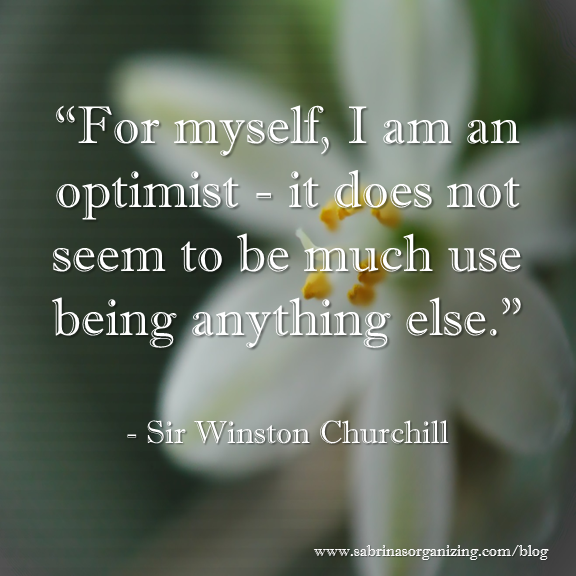 For myself I am an optimist - it does not seem to be much use being anything else.