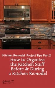 How to Organize the Kitchen Stuff Before & During a Kitchen Remodel