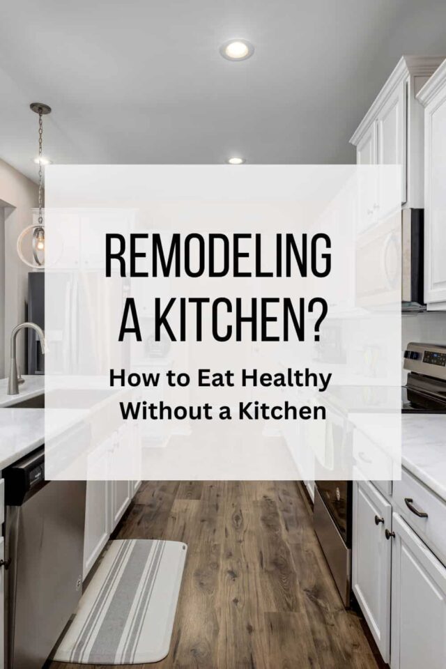 Eating Healthy During a Remodel Tips