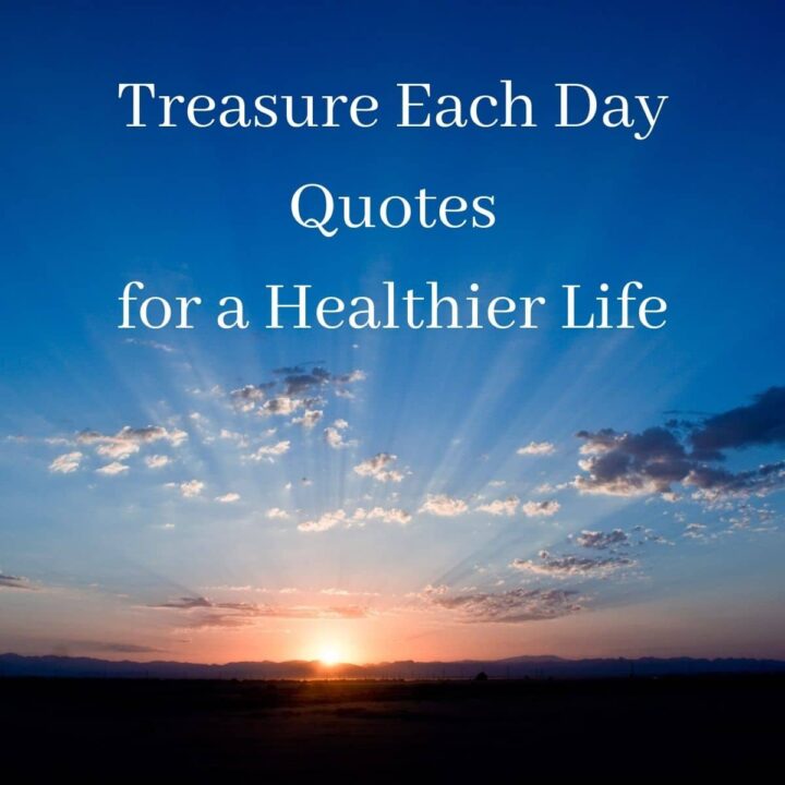Treasure Each Day Quotes for a Healthier Life square image