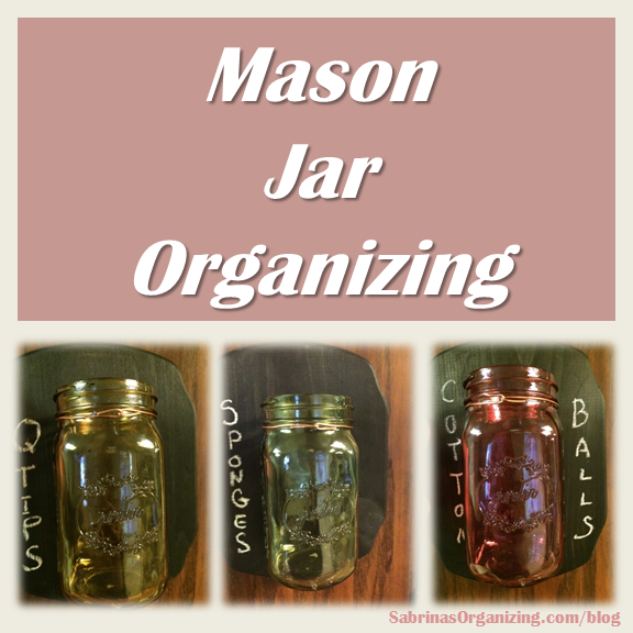 Mason Jar Organizing | Sabrina's Organizing