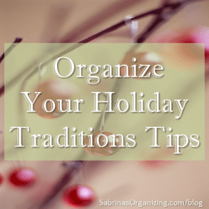 Organize Your Holiday Traditions Tips