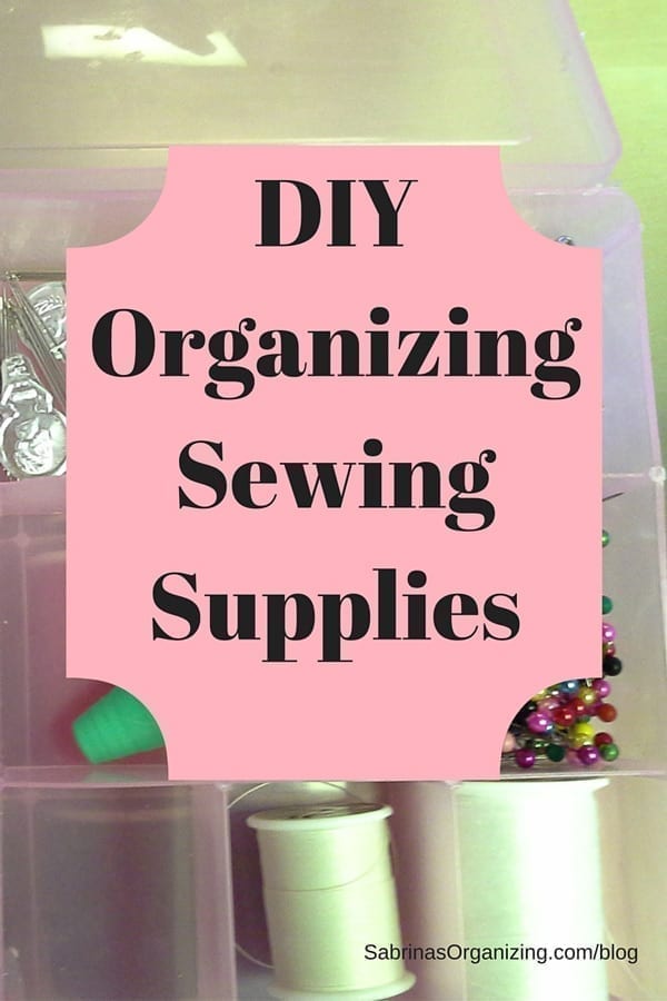 DIY Organizing Sewing Supplies | Sabrina's Organizing #DIY #organizing #hobby #sewing #supplies