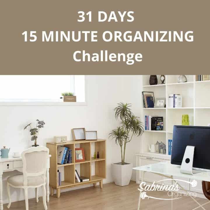 31 DAYS 15 MINUTE ORGANIZING Challenge square image