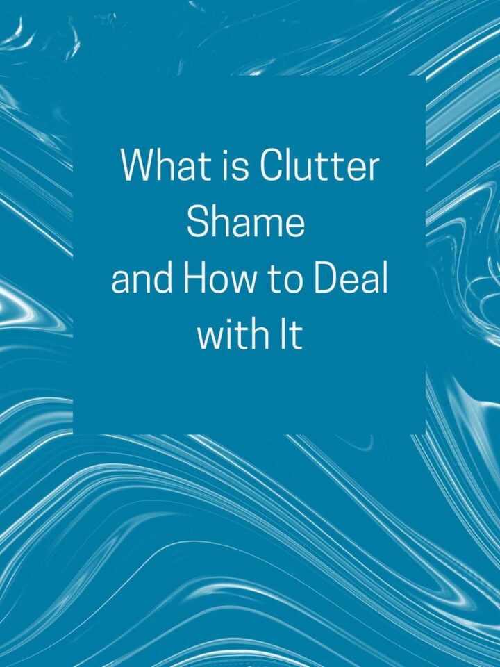 What is Clutter Shame and How to Deal with It - Pinterest image