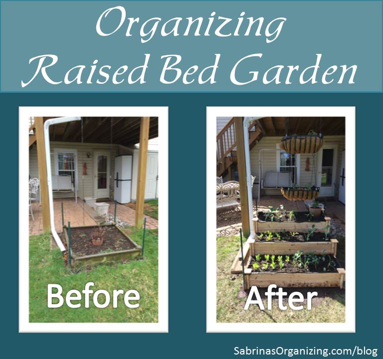 Before and After Organizing Raised bed garden