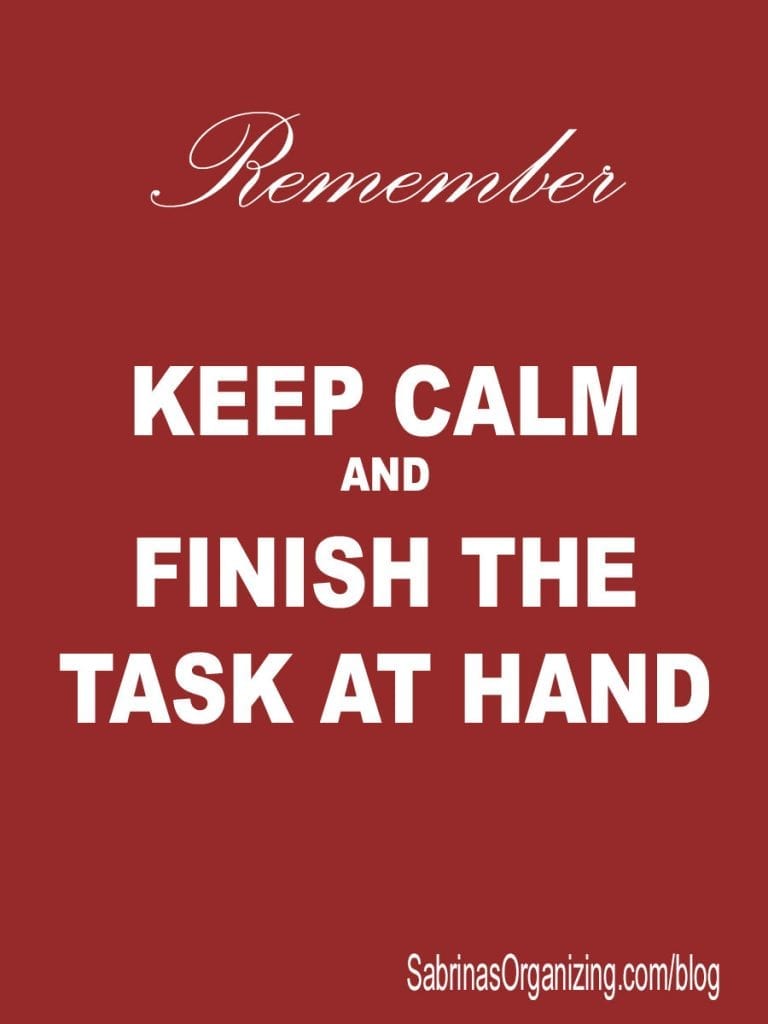 keep calm and finish the task at hand