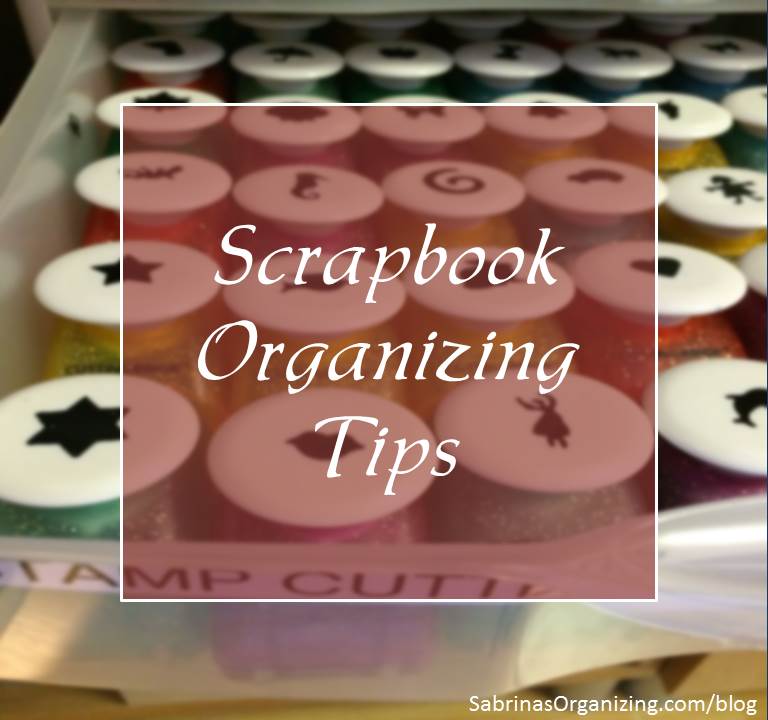 Scrapbook Organizing Tips