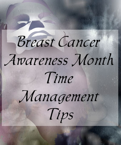Breast Cancer Awareness Month Time Management Tips