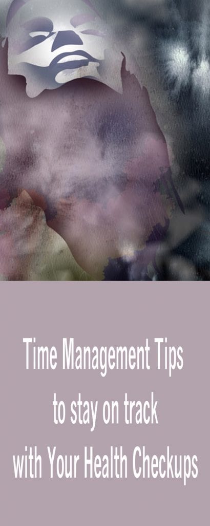 Time Management Tips to stay on track with Your Health Checkups