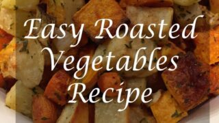 Easy Roasted Vegetables Recipe