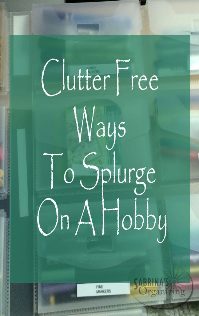 clutter free ways to splurge on a hobby