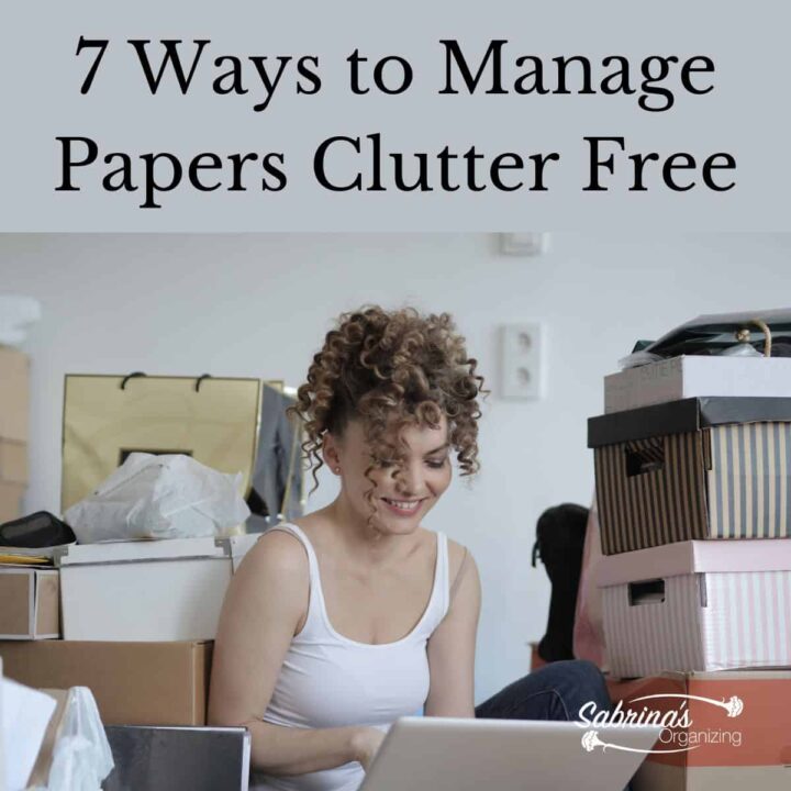 7 Ways to Manage Papers Clutter Free - square image