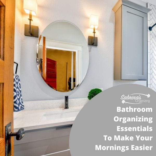 Bathroom Organizing Essential to Make Your Mornings Easier - square image
