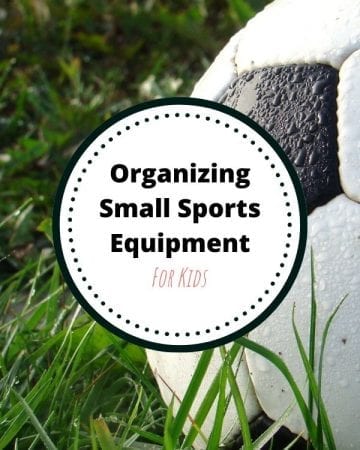 Organizing Small Sports Equipment For Kids