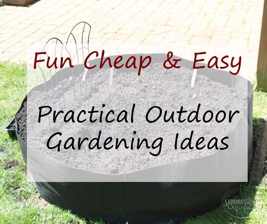Fun cheap and easy practical outdoor gardening ideas