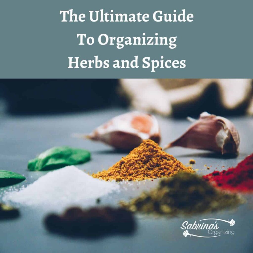 The Ultimate Guide to Organizing Herbs and Spices - square image