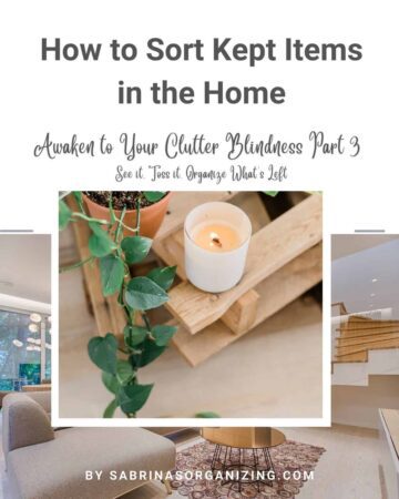 How to Sort Kept Items - Part 3 of the Awaken to Your Clutter Blindness series - #decluttertips