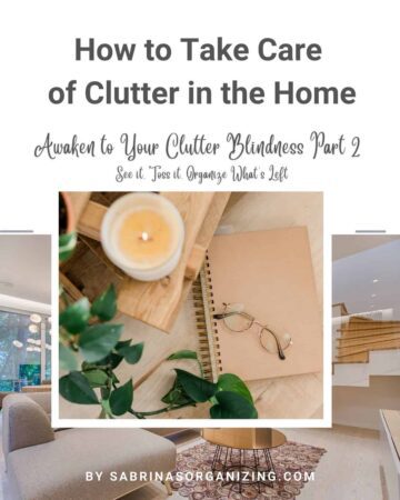 How to Take Care of Clutter in Your Home - Part 2 of the Awaken to Your Clutter Blindness series - #decluttertips