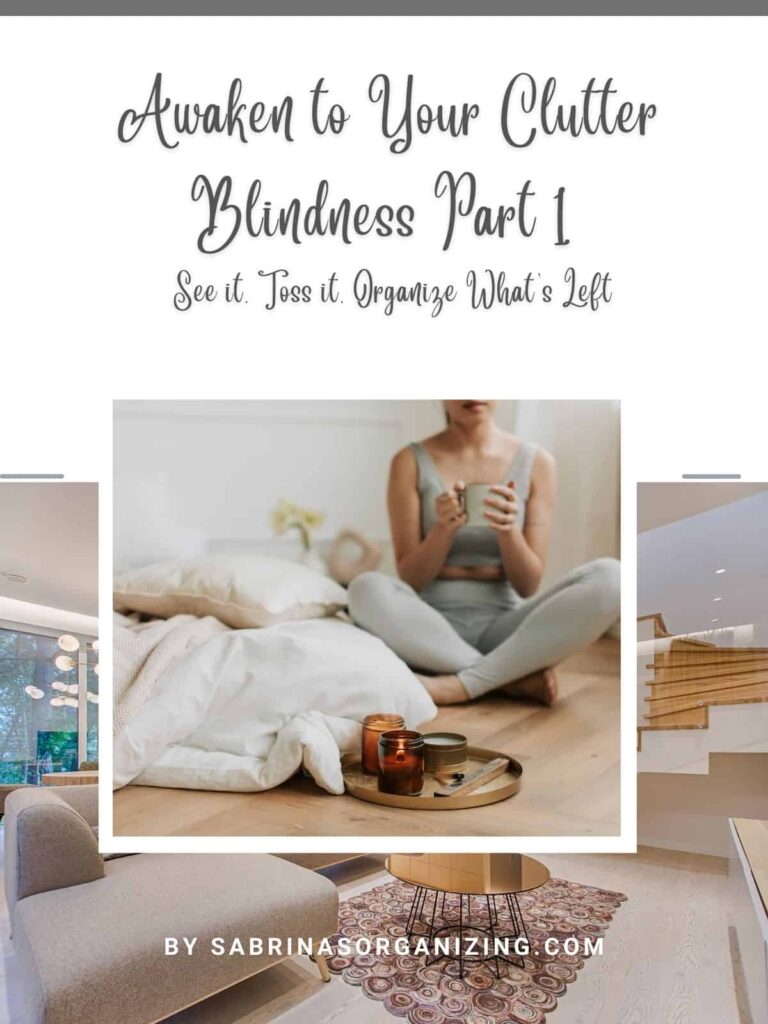 Awaken to Your Clutter Blindness Part 1 #decluttertips