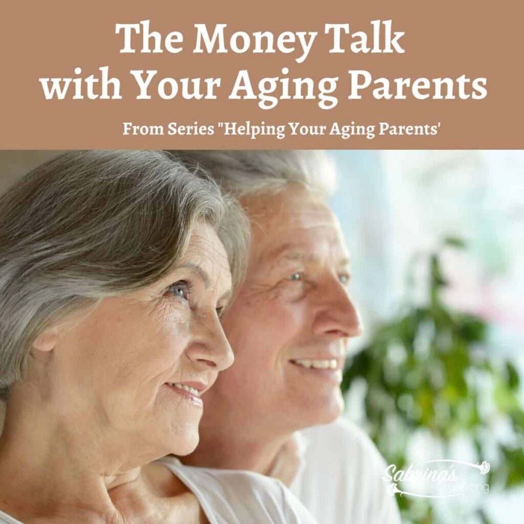 The Money Talk With Aging Parents - Sabrinas Organizing