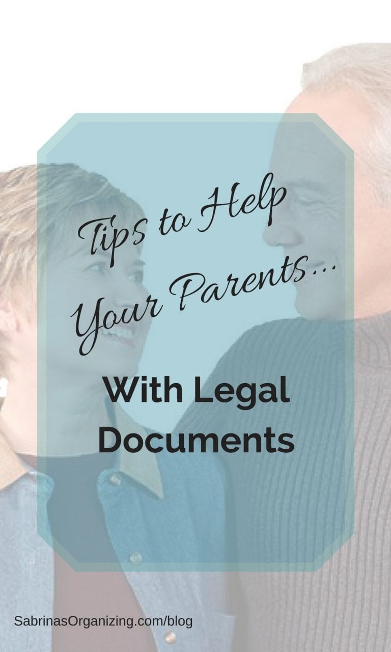 Tips To Help Your Parents With Legal Documents Sabrinas Organizing