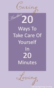 Another 20 ways to take care of yourself in 20 minutes