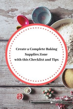 Create a Complete Baking Supplies Zone with this Checklist and Tips