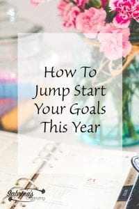 How To Jump Start Your Goals This Year