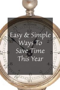 Easy and Simple Ways To Save Time This Year