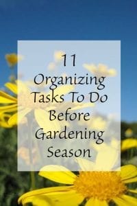11 Organizing Tasks To Do Before Gardening Season