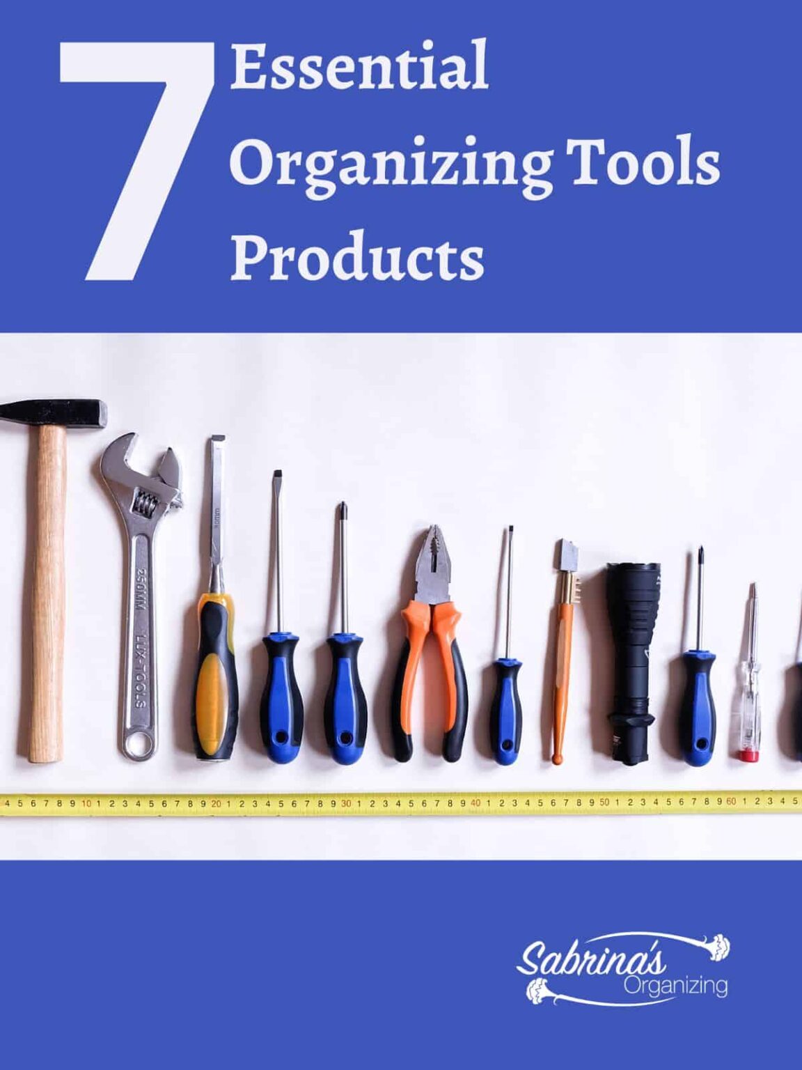 7 Essential Products for Organizing Tools Sabrinas Organizing