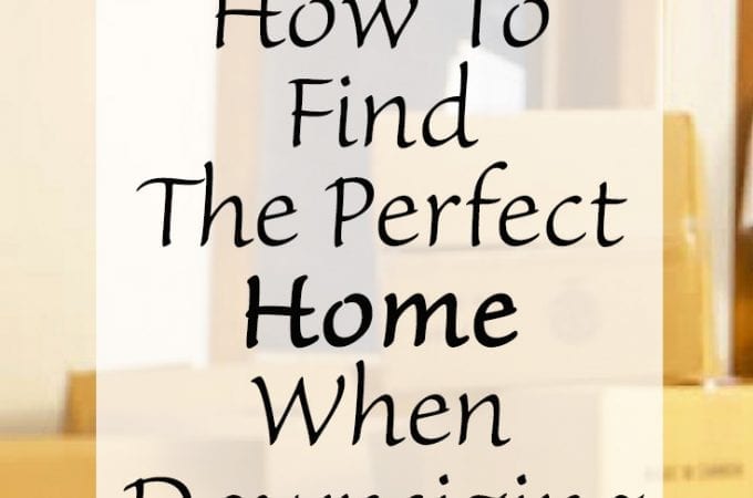 How to Find the Perfect Home When Downsizing