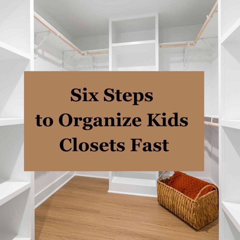 Six Steps to Organize Kids Closets Fast