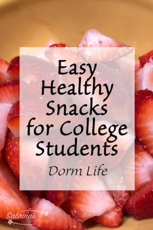 Easy Healthy Snacks for College Students Dorm Life - Sabrinas Organizing