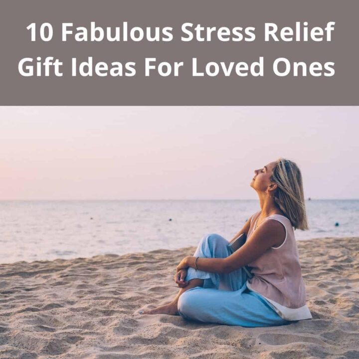 10 Fabulous Stress Relief Gift Ideas for Loved One - square image