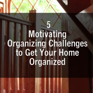 5 Motivating Organizing Challenges to Get Your Home Organized